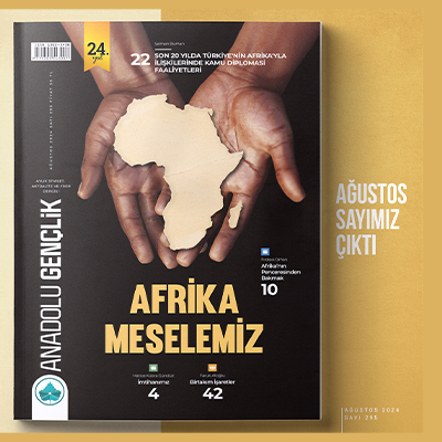 Ağustos - 2024 Anadolu Gençlik Dergisi