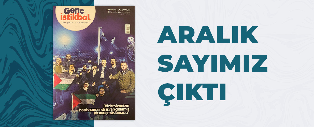 Aralık - 2024 Genç İstikbal Dergisi