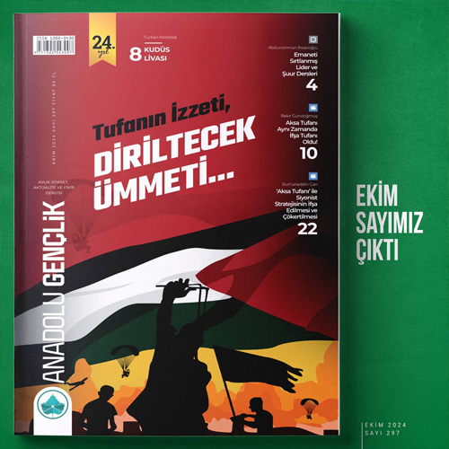 Ekim - 2024 Anadolu Gençlik Dergisi