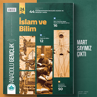 Mart - 2024 Anadolu Gençlik Dergisi