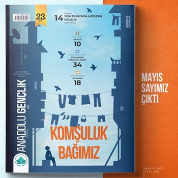 Mayıs - 2023 Anadolu Gençlik Dergisi