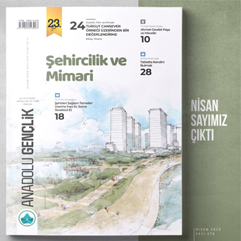 Nisan - 2023 Anadolu Gençlik Dergisi