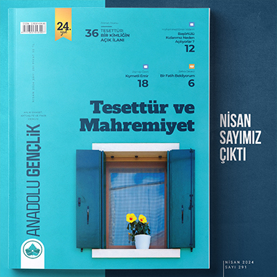 Nisan - 2024 Anadolu Gençlik Dergisi