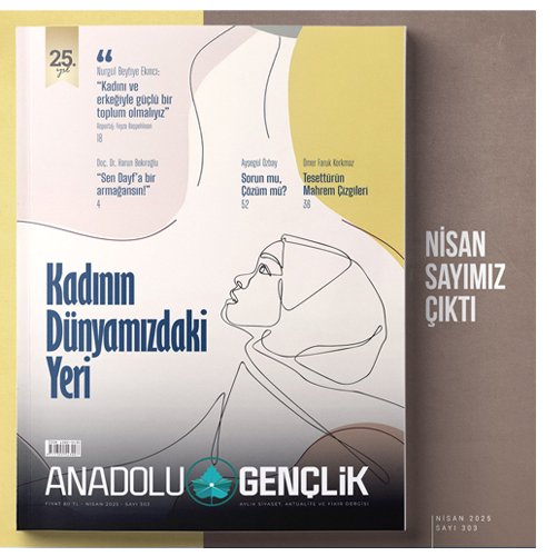 NİSAN - 2025 Anadolu Gençlik Dergisi