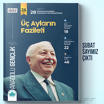 Şubat - 2024 Anadolu Gençlik Dergisi